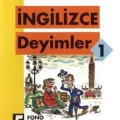 Örnek Cümleler İçinde Kullanılış ve Türkçe Karşılıklarıyla| İngilizce Deyimler-1